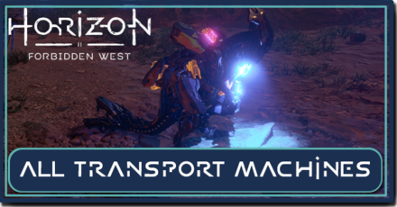 Horizon Forbidden West - All Transport Machines.png