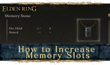 How to Increase Memory Slots | Elden Ring｜Game8