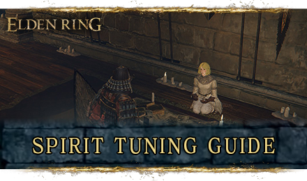 Elden Ring - Spirit Tuning Guide