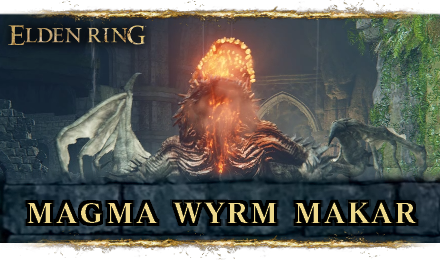 Magma Wyrm Makar Boss - Elden Ring