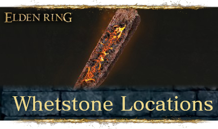 All Whetblade Locations | Elden Ring｜Game8