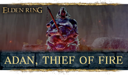 Elden Ring - Adan, Thief of Fire