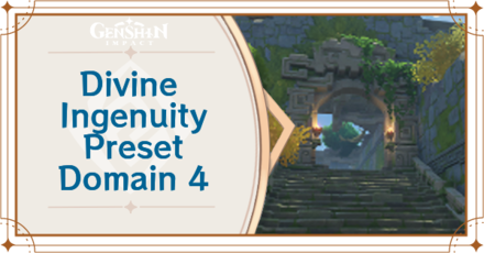Genshin Impact - Divine Ingenuity Preset Domain 4