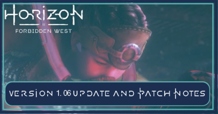 Horizon Forbidden West - Version 1.06 Update and Patch Note.png