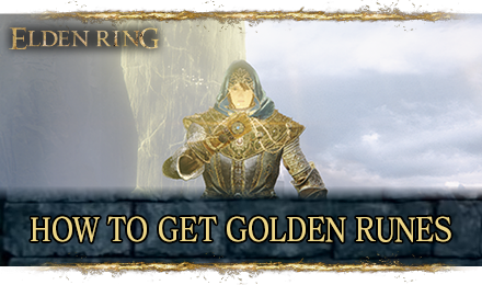 How to Get Golden Runes: Effects and Farming Locations | Elden Ring｜Game8