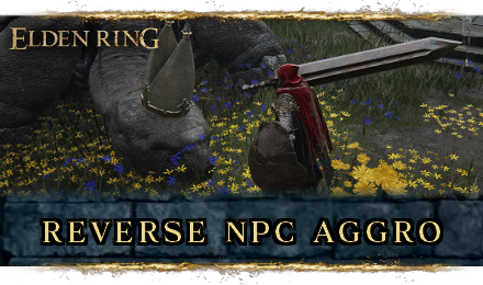 How to Reverse NPC Aggro Elden Ring.png