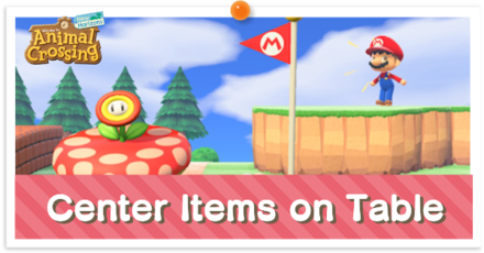 ACNH - Center Items on Table