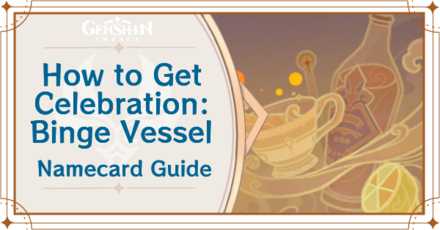 Genshin Impact - How to Get Celebration: Binge Vessel Namecard