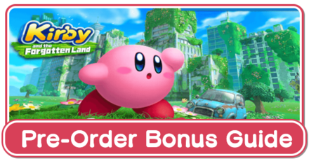 Kirby and the Forgotten Land - Pre-order Bonus Guide and Where to Pre-Order Guide