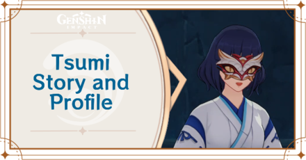 Genshin Impact - Tsumi Story and Profile