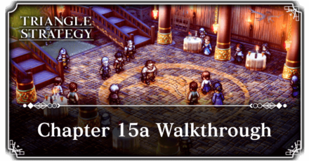 Triangle Strategy - Chapter 15a Walkthrough