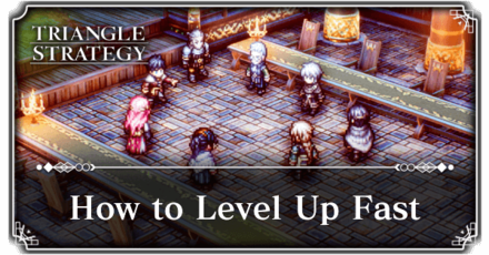 Triangle Strategy - How to Level Up Fast