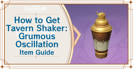 Genshin Impact - How to Get Tavern Shaker Grumous Oscillation