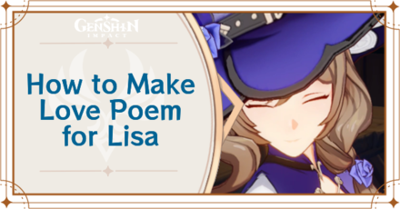 Genshin Impact - How to Make Love Poem for Lisa