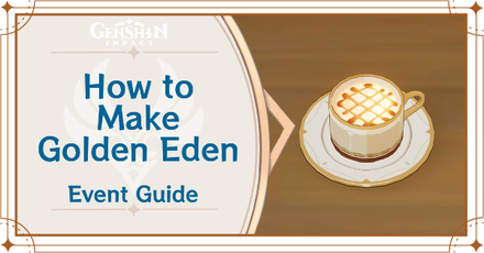 Genshin Impact - Of Drink A-Dreaming - How to Make Golden Eden