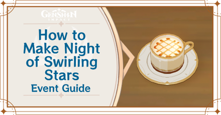 Genshin Impact - Of Drink A-Dreaming - How to Make Night of Swirling Stars