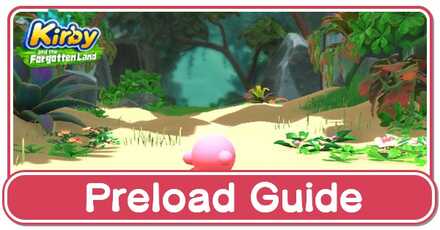 Kirby and the Forgotten Land - How to  Preload