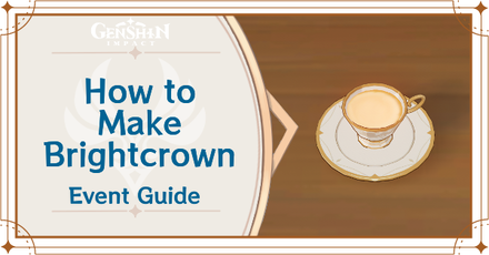 Genshin Impact - Of Drink A-Dreaming - How to Make Brightcrown