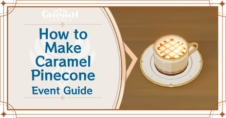 Genshin Impact - Of Drink A-Dreaming - How to Make Caramel Pinecone