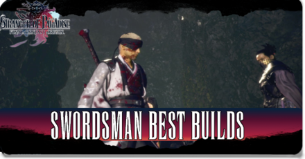 Stranger of Paradise - Swordsman Best Builds.png
