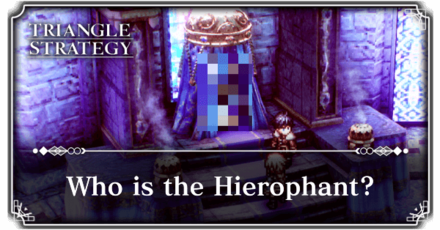 Triangle Strategy - Who is the Hierophant