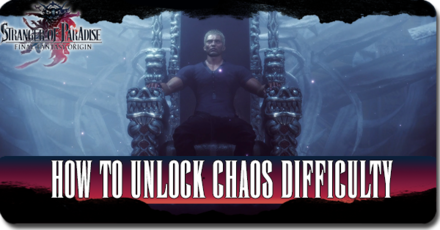 Final Fantasy Origin - Stranger of Paradise - How to Unlock Chaos Difficulty.PNG