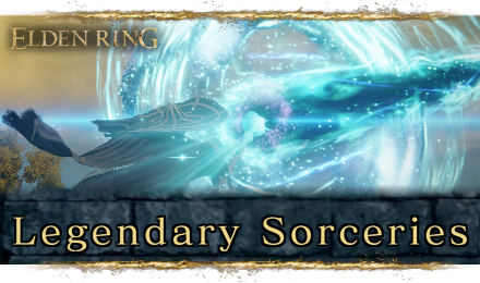 Elden Ring - All Legendary Sorceries and How to Get
