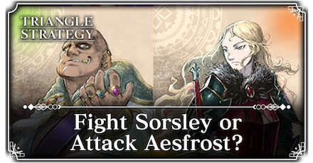 Fight Sorsley or Attack Aesfrost Banner