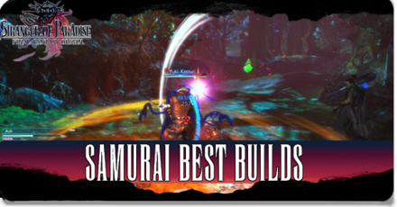 Stranger of Paradise - Samurai Best Builds.png