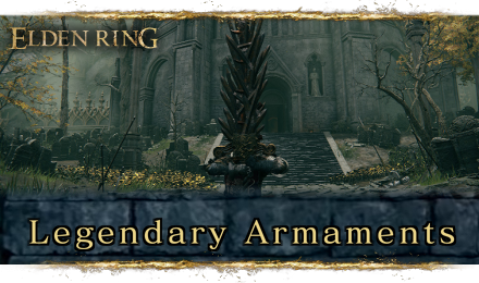 Elden Ring - All Legendary Armaments and How to Get.png
