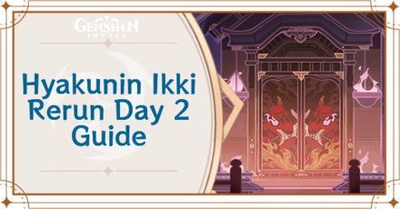 Genshin Impact - Hyakunin Ikki Rerun Day 2 Guide