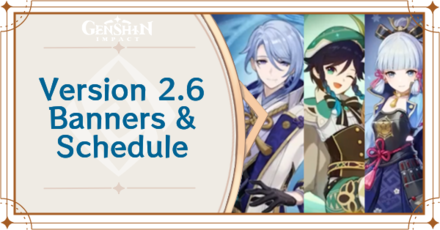 Genshin Impact - Version 2.6 Banners and Release Dates