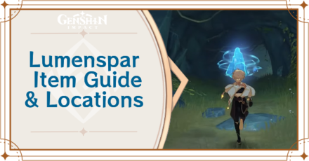 Genshin Impact - Lumenspar Item Guide and Locations
