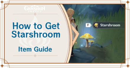 Genshin Impact - How to Get Starshroom and Effects