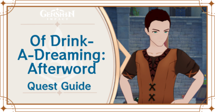 Genshin Impact - Of Drink-A-Dreaming: Afterword World Quest Guide