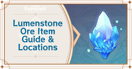 Genshin Impact - How to Get Lumenstone Ore and Effects