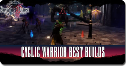 Final Fantasy Origin - Stranger of Paradise - Cyclic Warrior Best Builds