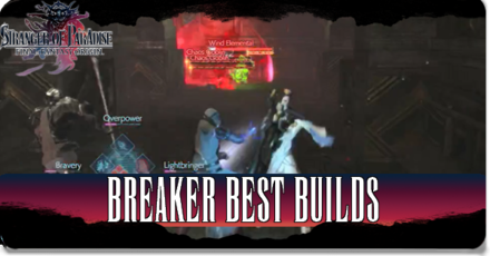 Stranger of Paradise - Breaker Best Builds