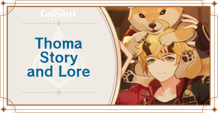 Thoma Story and Lore  Genshin Impact｜Game8