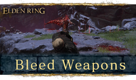 Elden Ring - Bleed Weapons