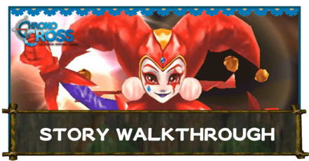 Story Walkthrough Chrono Cross Remaster