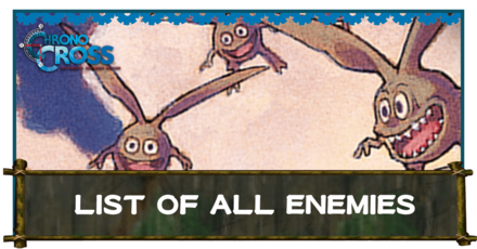 Chrono Cross Remaster - List of All Enemies Banner