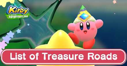 Kirby and the Forgotten Land - List of Treasure Roads