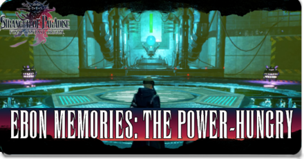 Final Fantasy Origin - Ebon Memories Power-Hungry Walkthrough