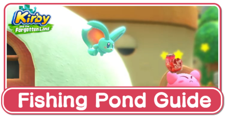Kirby and the Forgotten Land - Fishing Pond Guide and list of Rewards.png