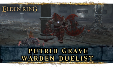 Putrid Grave Warden Duelist Boss Guide - Elden Ring.png