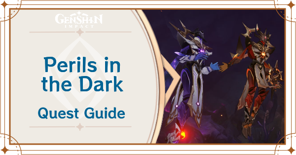 Genshin - Perils in the Dark Quest Guide