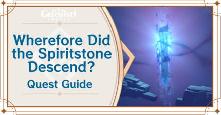 Genshin Impact - Wherefore Did the Spiritstone Descend World Quest Guide