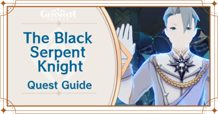 Genshin Impact - The Black Serpent Knight Archon Quest Guide