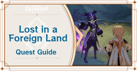 Genshin Impact - Lost in a Foreign Land World Quest Guide